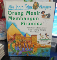 Image of Aku Ingin Tahu Mengapa: Orang Mesir Membangun Piramida