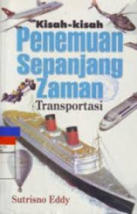 Image of Kisah-Kisah Penemuan Sepanjang Zaman : Transportasi