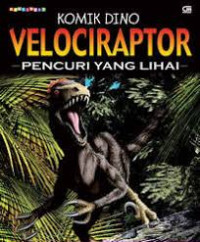 Image of Komik Dino Velociraptor, Pencuri Yang Lihai