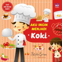 Image of Saat Aku Besar Nanti : Aku Ingin Menjadi Koki